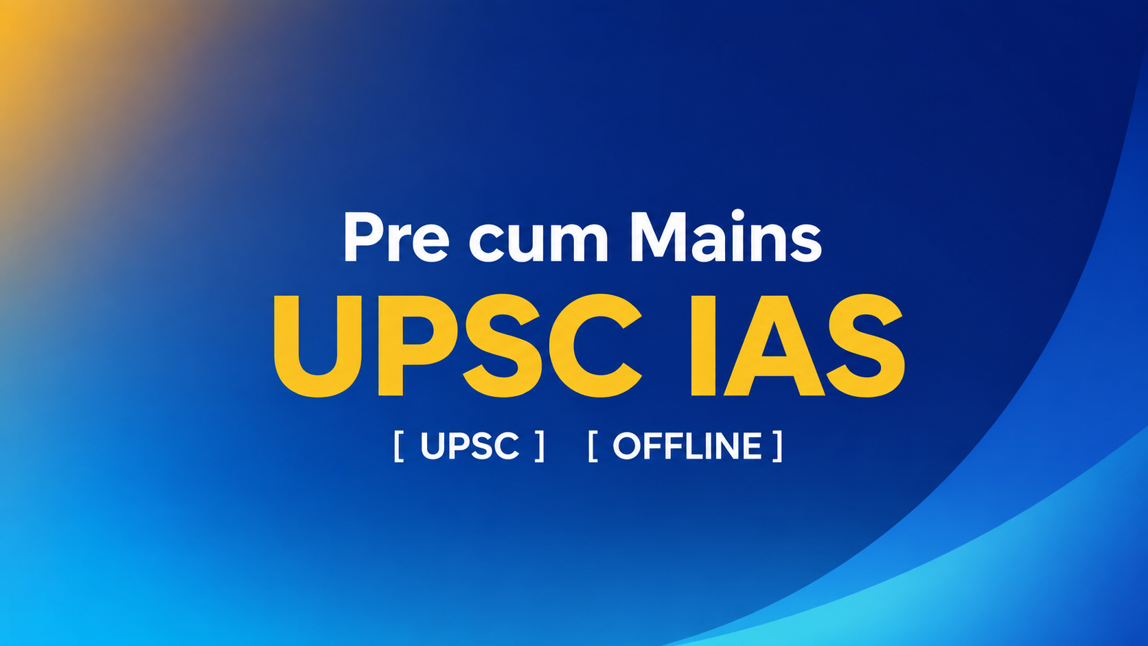 Pre cum Mains UPSC IAS
